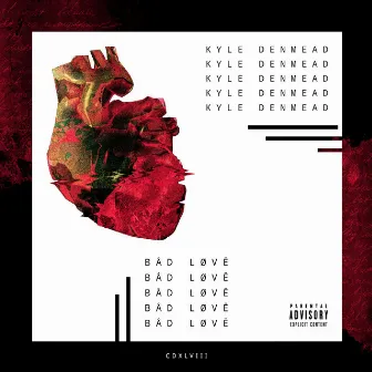 Bad Love by Kyle Denmead