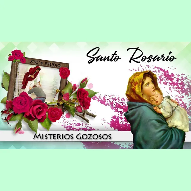 Santo Rosario: Misterios Gozosos (Lunes y Sábado)