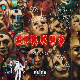 CIRKUS by Ponyo