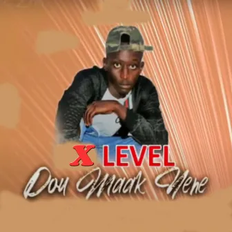 Dou Maak Yene by X Level