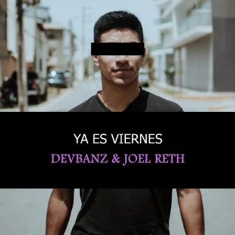 Ya Es Viernes by Joel Reth