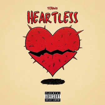 Heartless by TE$HAWN