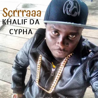 Scrrraaa by Khalif Da Cypha