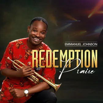 Redemption Praise by Emmanuel Johnson