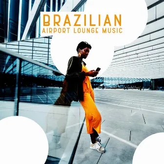 Brazilian Airport Lounge Music (Latin Jazz Background Music) by Waiting Room Background Music Ensemble