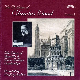 The Anthems of Charles Wood, Vol. 1 by Charles Wood