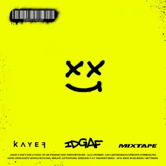 IDGAF Mixtape by KAYEF