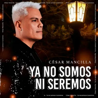 Ya No Somos Ni Seremos (Versión Salsa) by César Mancilla