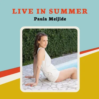 Live in Summer by Paula Meijide