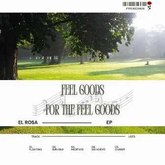 FEEL GOODS FOR THE FEEL GOODS by EL ROSA