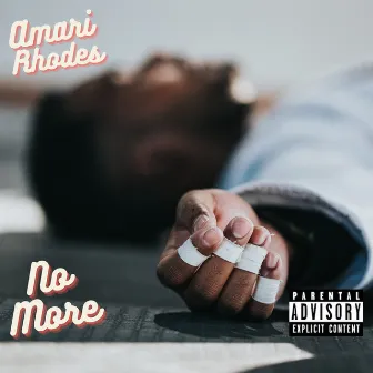 No More by Amari Rhodes