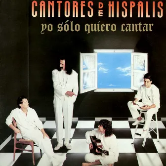 Yo sólo quiero cantar by Cantores De Hispalis