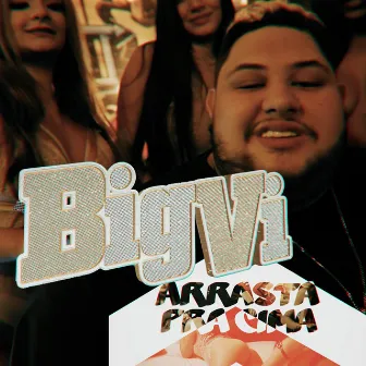 Arrasta pra Cima by BIG VI