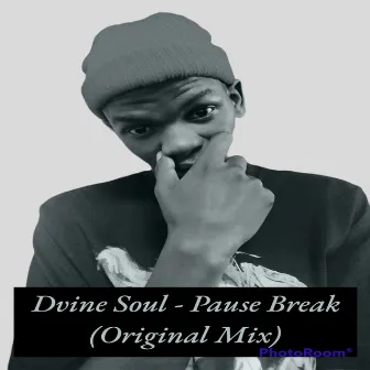 Pause Break by Dvine Soul