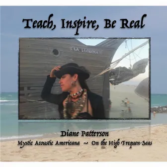 Teach, Inspire, Be Real by Diane Patterson