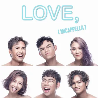 Love, MICappella by MICappella