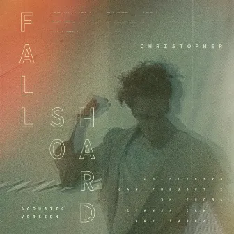 Fall So Hard (Acoustic Version) by Christopher