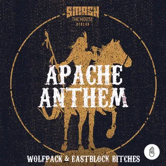 Apache Anthem by Eastblock Bitches