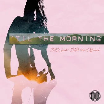 Til the Morning by DQ