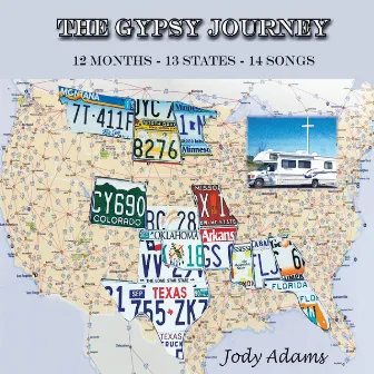 The Gypsy Journey: 12 Months - 13 States - 14 Songs by Jody Adams