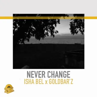 Never Change by Isha Bel