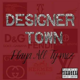 Designer Town by Playa All Tymez