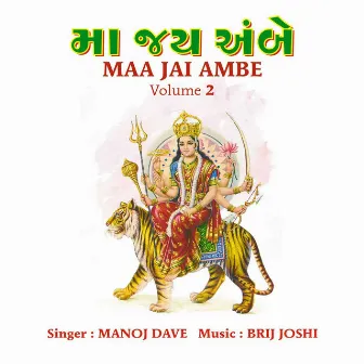 Maa Jai Ambe Vol.2 by Manoj Dave