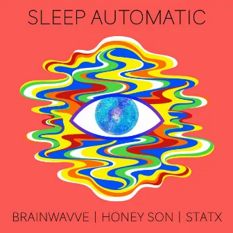 Sleep Automatic (STATX Remix) by STATX