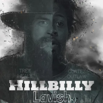 Hillbilly Lavish by Trey Healy