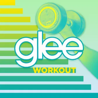 Glee Workout by Glee Cast