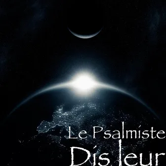 Dis leur by Le Psalmiste