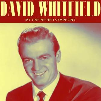 My Unfinished Symphony by David Whitfield