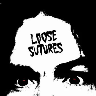 Loose Sutures by Loose Sutures