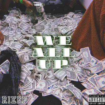 We All Up by RIEFF