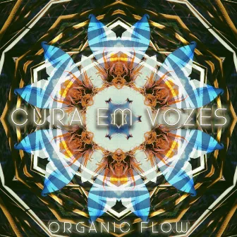 Cura em Vozes by Organic Flow