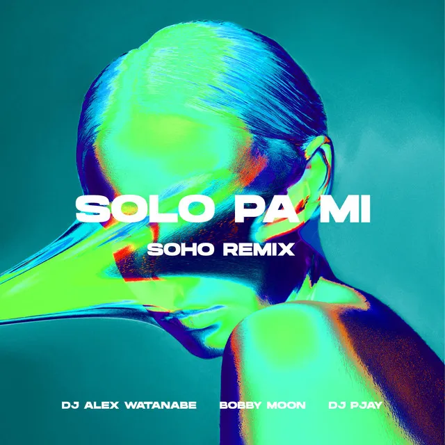 Solo Pa Mi - SoHo Remix