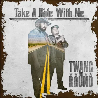 Take a Ride With Me by Twang and Round