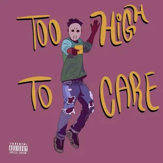 Too High to Care by Stylish Goldiee