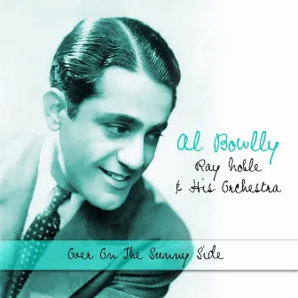 Over On The Sunny Side by Al Bowlly