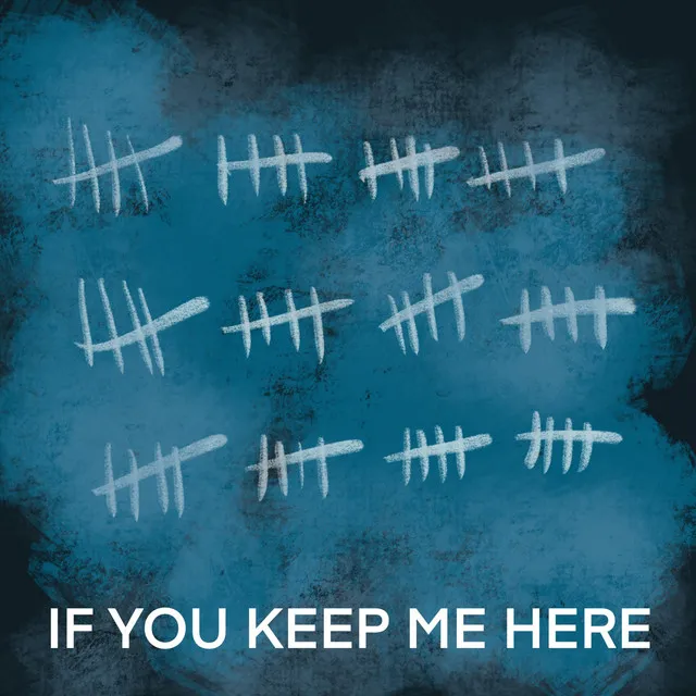 If You Keep Me Here