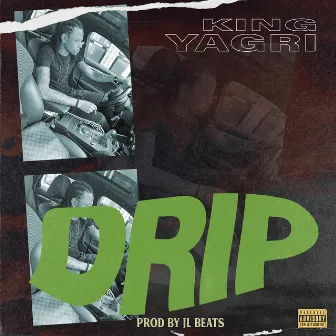 Drip by King Yagri