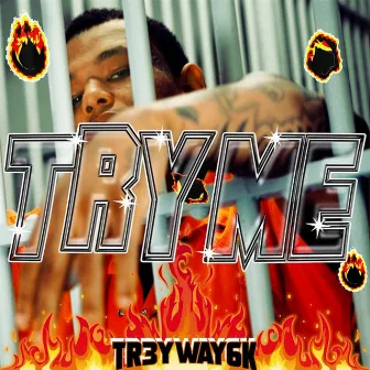 Try Me by Tr3yway6k