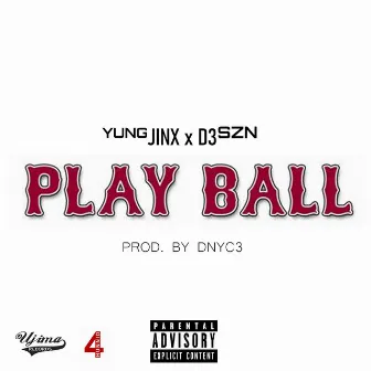 Play ball by Yung Jinx