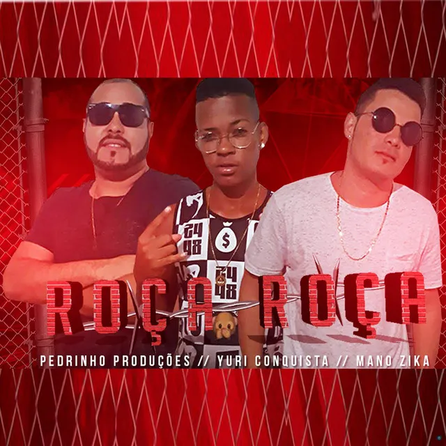 Roça Roça (feat. Yuri Conquista & Mano Zika)