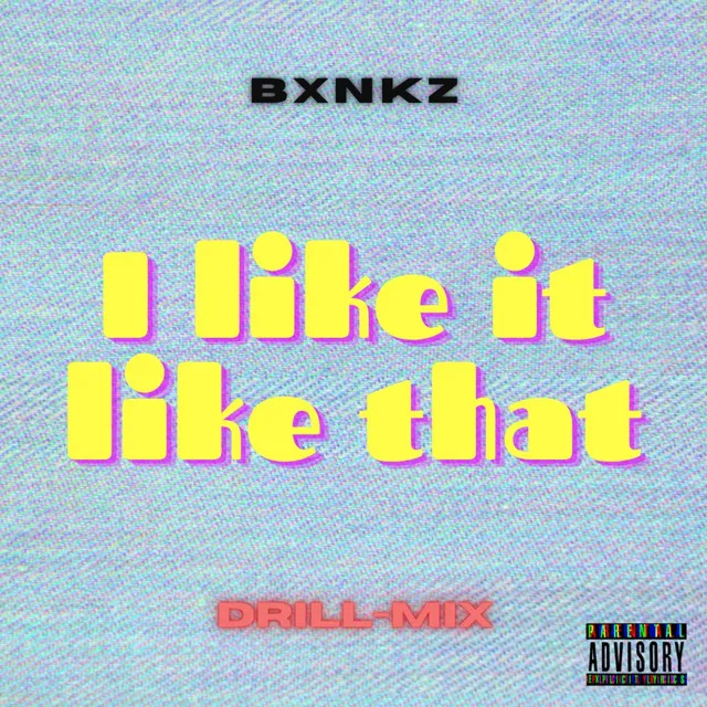 Like It Like That - Drill-Mix