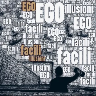 Facili Illusioni by Ego