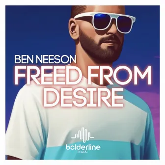 Freed From Desire by Ben Neeson