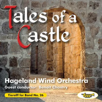 Tales of a Castle by Hageland Wind Orchestra