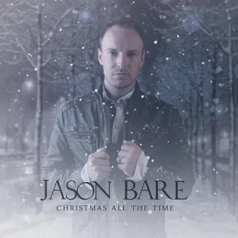 Christmas All the Time by Jason Bare