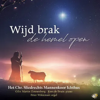 Wijd brak de hemel open by Christelijk Sliedrechts Mannenkoor Ichthus